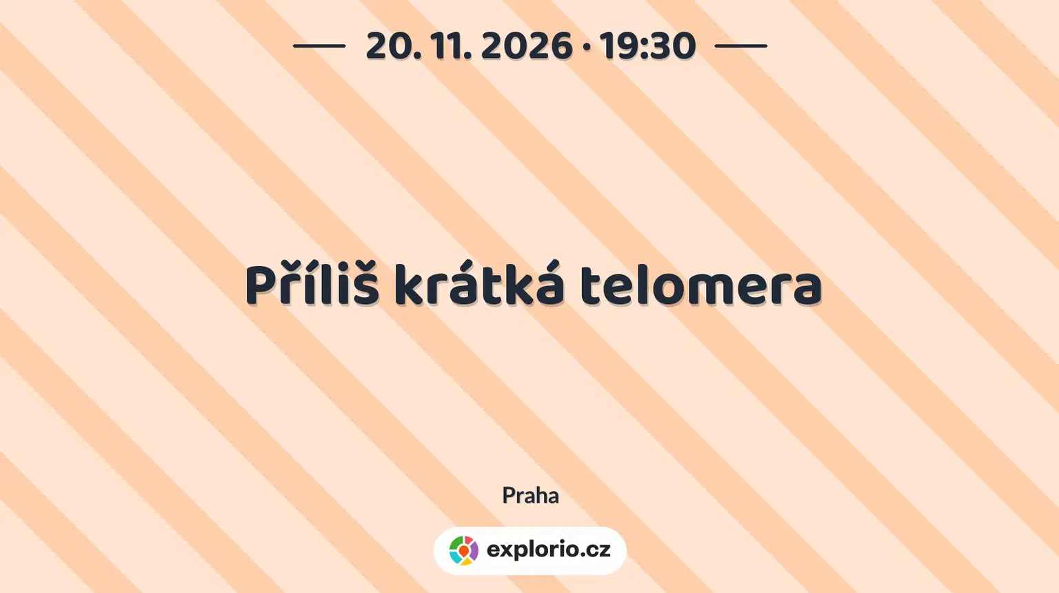 Příliš krátká telomera – divadlo, Hudba a Kino, Praha