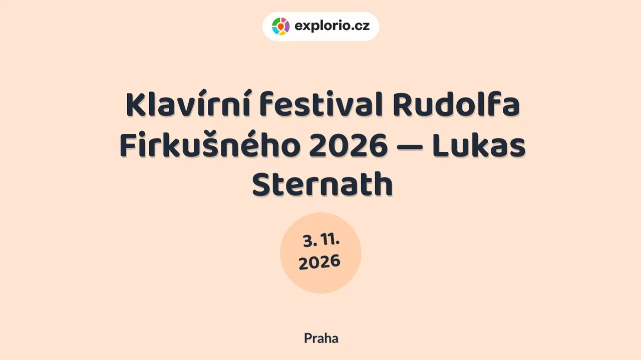 Klavírní festival Rudolfa Firkušného 2026 — Lukas Sternath – divadlo, Hudba a Kino, Praha