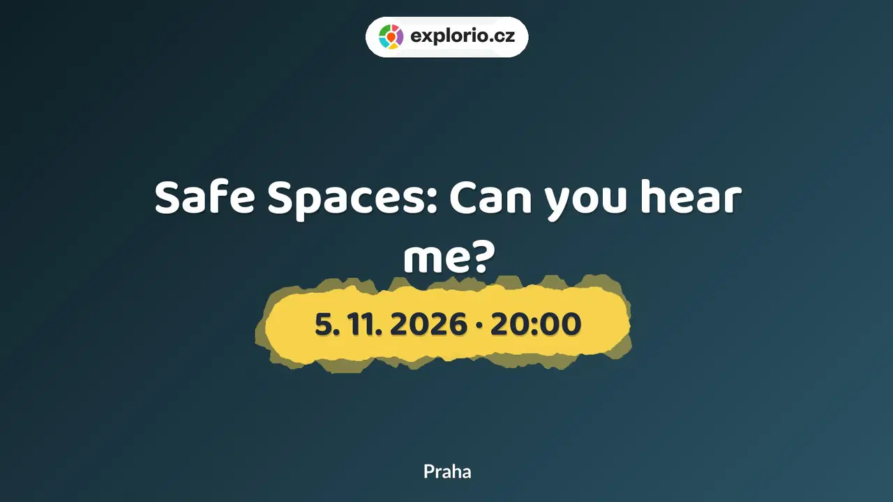 Safe Spaces: Can you hear me? – divadlo, Hudba a Kino, Praha