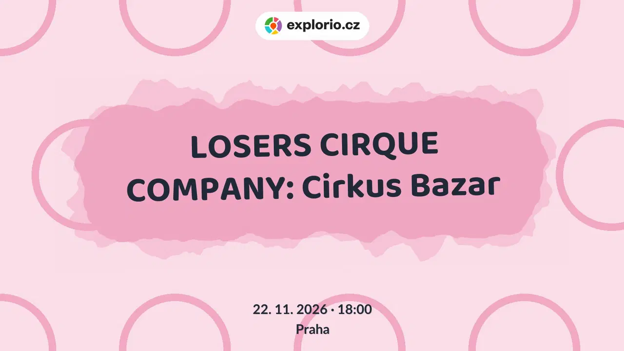 LOSERS CIRQUE COMPANY: Cirkus Bazar – divadlo, Hudba a Kino, Praha