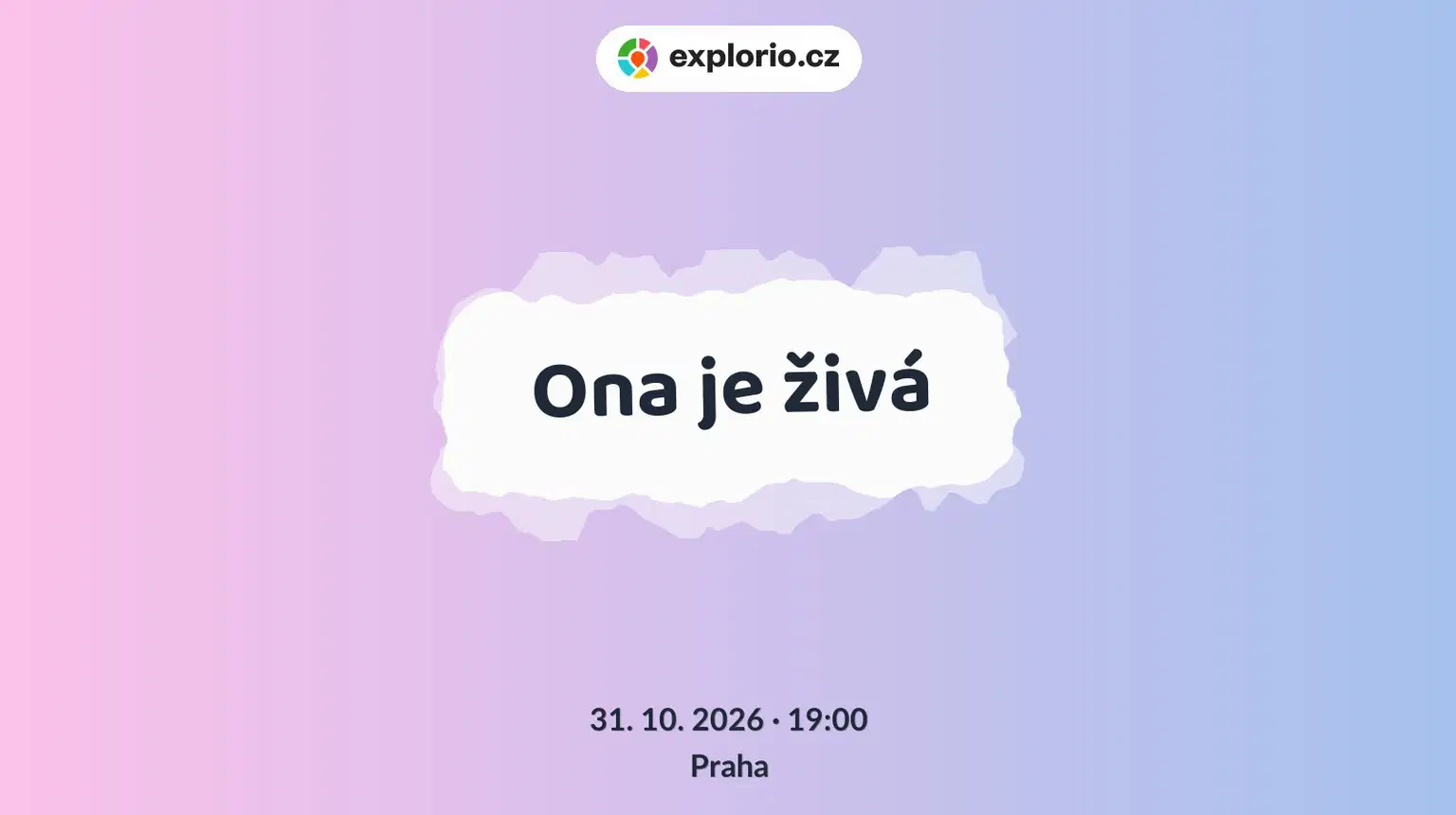 Ona je živá – divadlo, Hudba a Kino, Praha