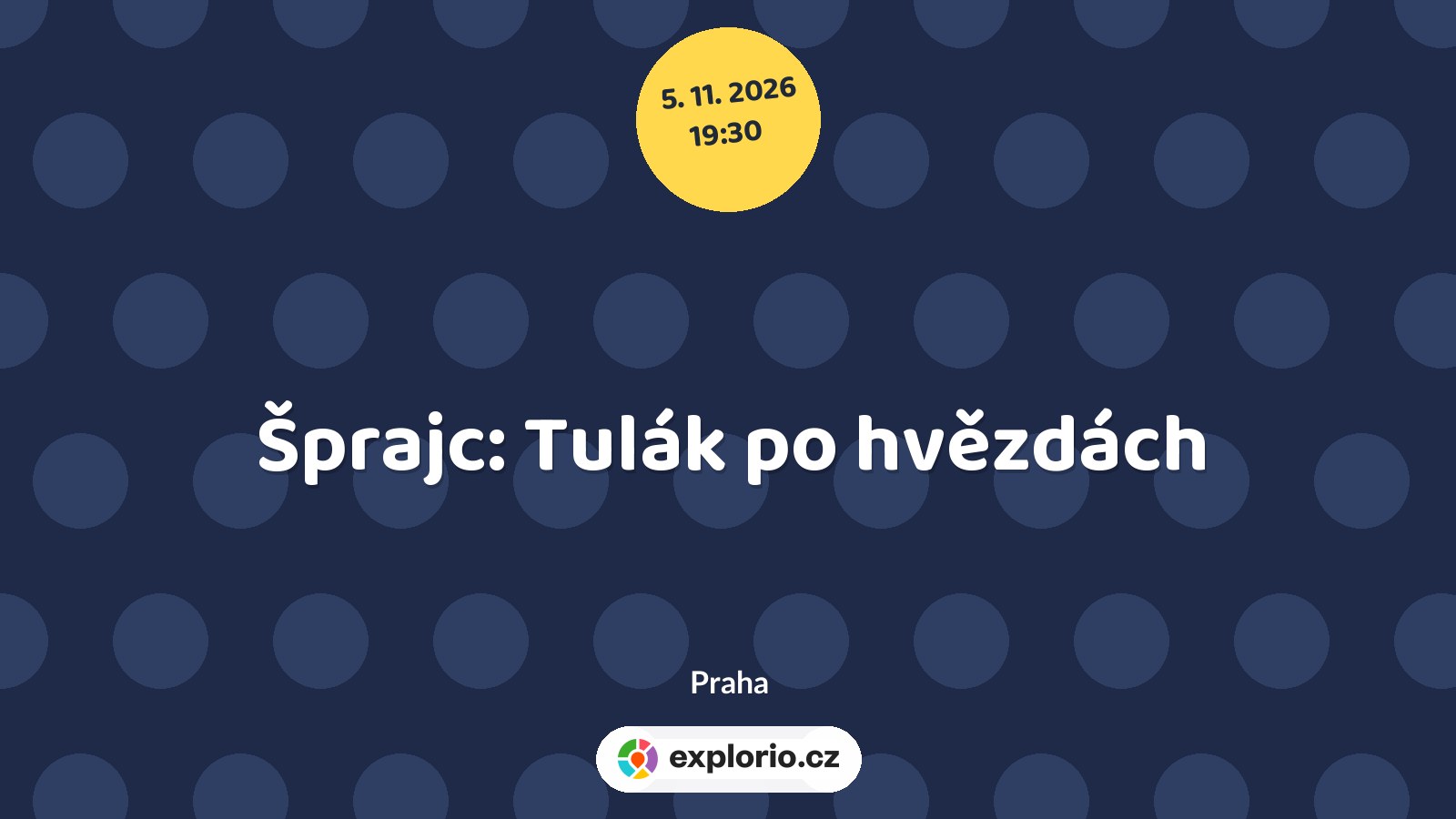 Šprajc: Tulák po hvězdách – divadlo, Hudba a Kino, Praha