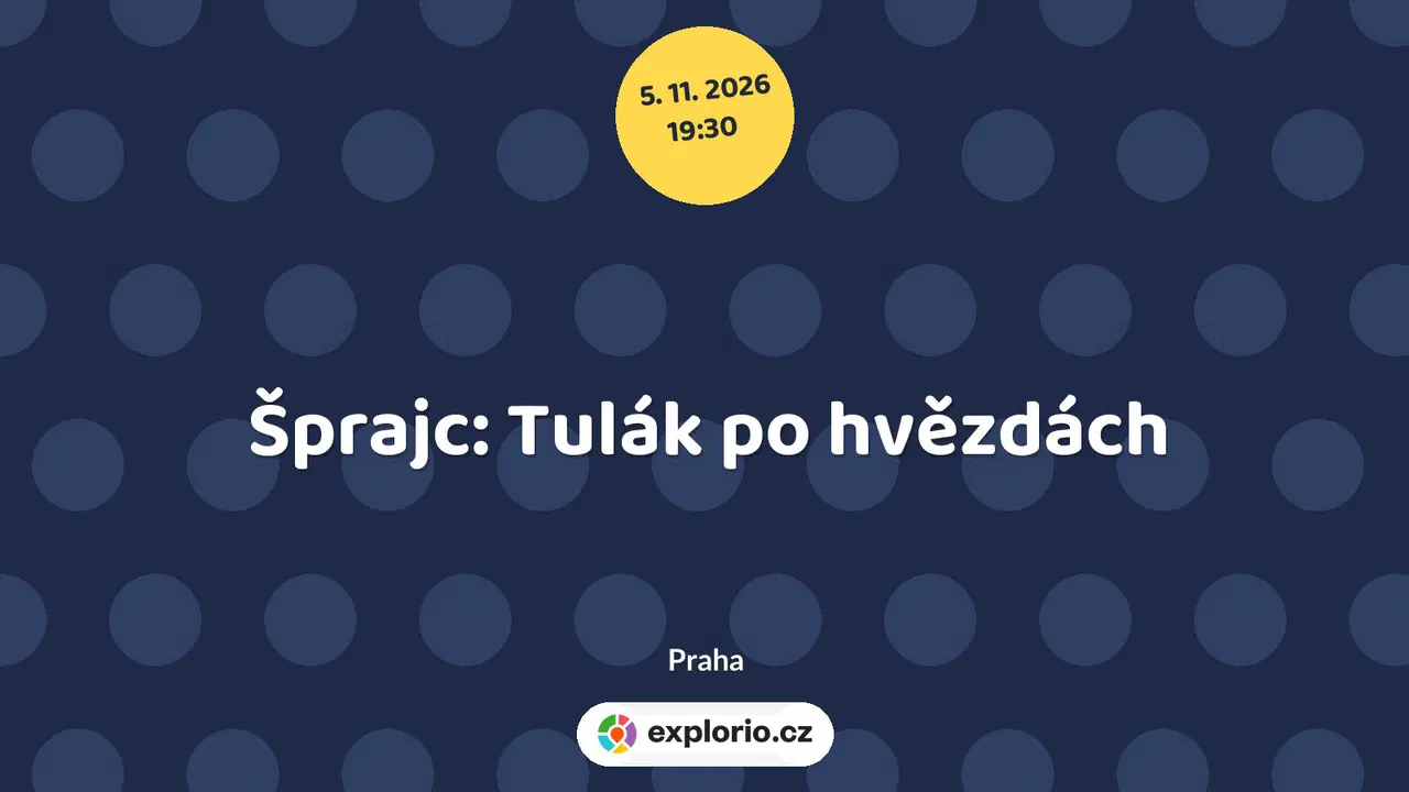 Šprajc: Tulák po hvězdách – divadlo, Hudba a Kino, Praha