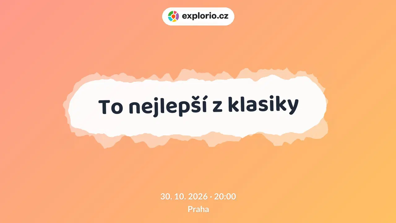 To nejlepší z klasiky – divadlo, Hudba a Kino, Praha