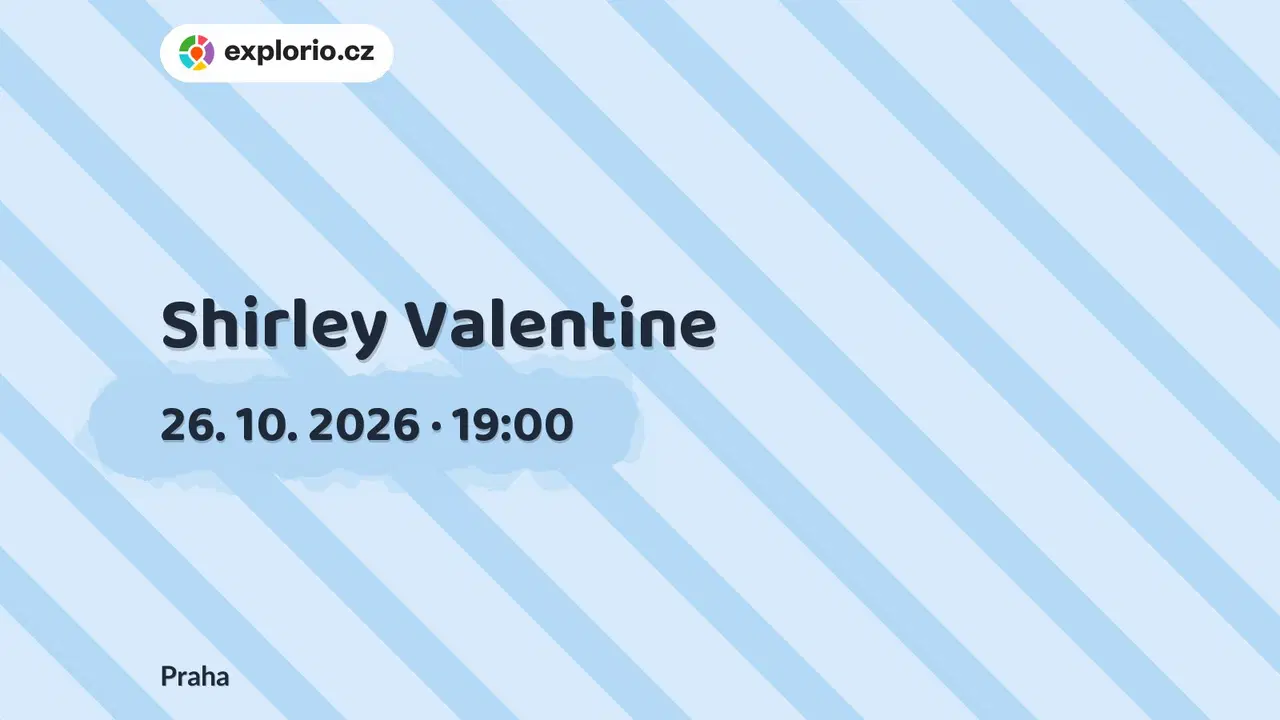 Shirley Valentine – divadlo, Hudba a Kino, Praha