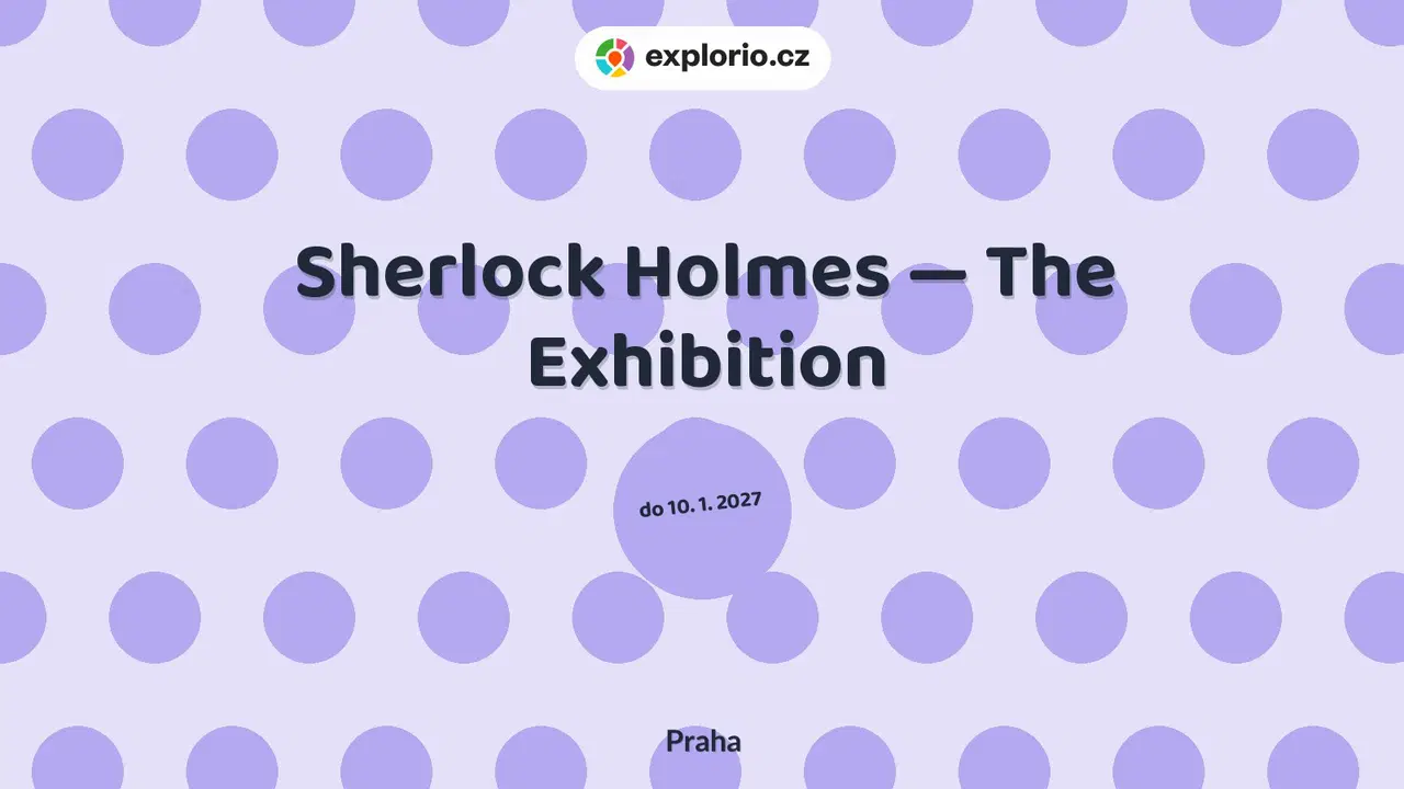 Sherlock Holmes — The Exhibition – prohlídky a Muzea, Praha
