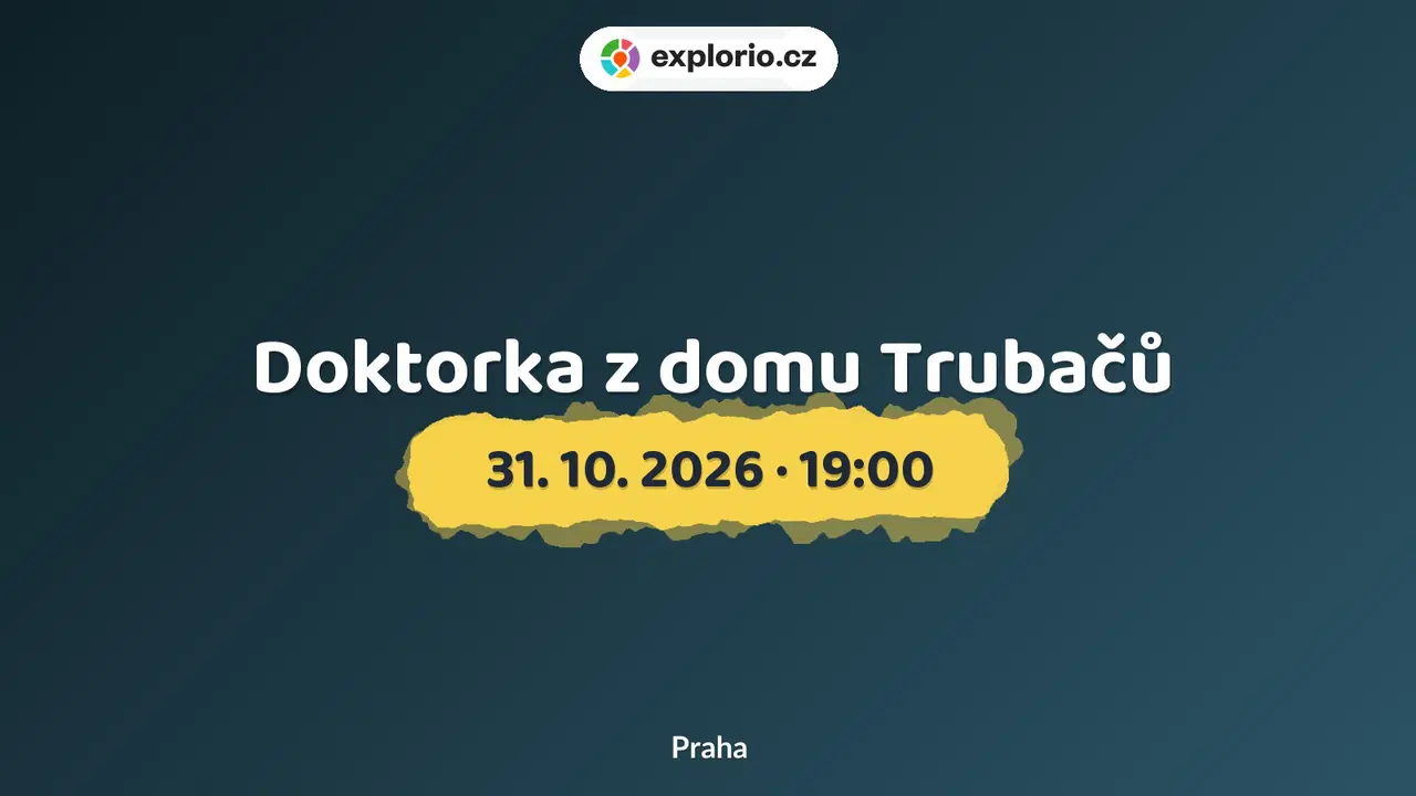 Doktorka z domu Trubačů – divadlo, Hudba a Kino, Praha