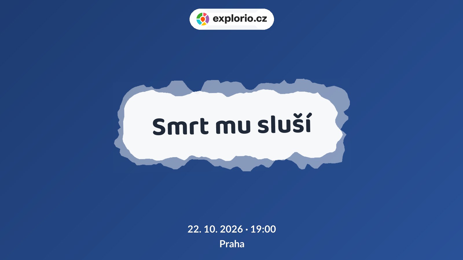 Smrt mu sluší – divadlo, Hudba a Kino, Praha
