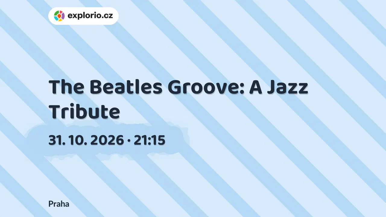 The Beatles Groove: A Jazz Tribute – divadlo, Hudba a Kino, Praha