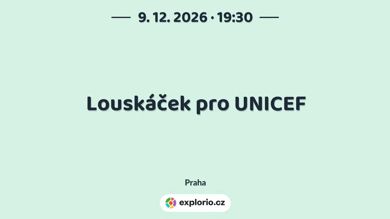 Louskáček pro UNICEF – divadlo, Hudba a Kino, Praha