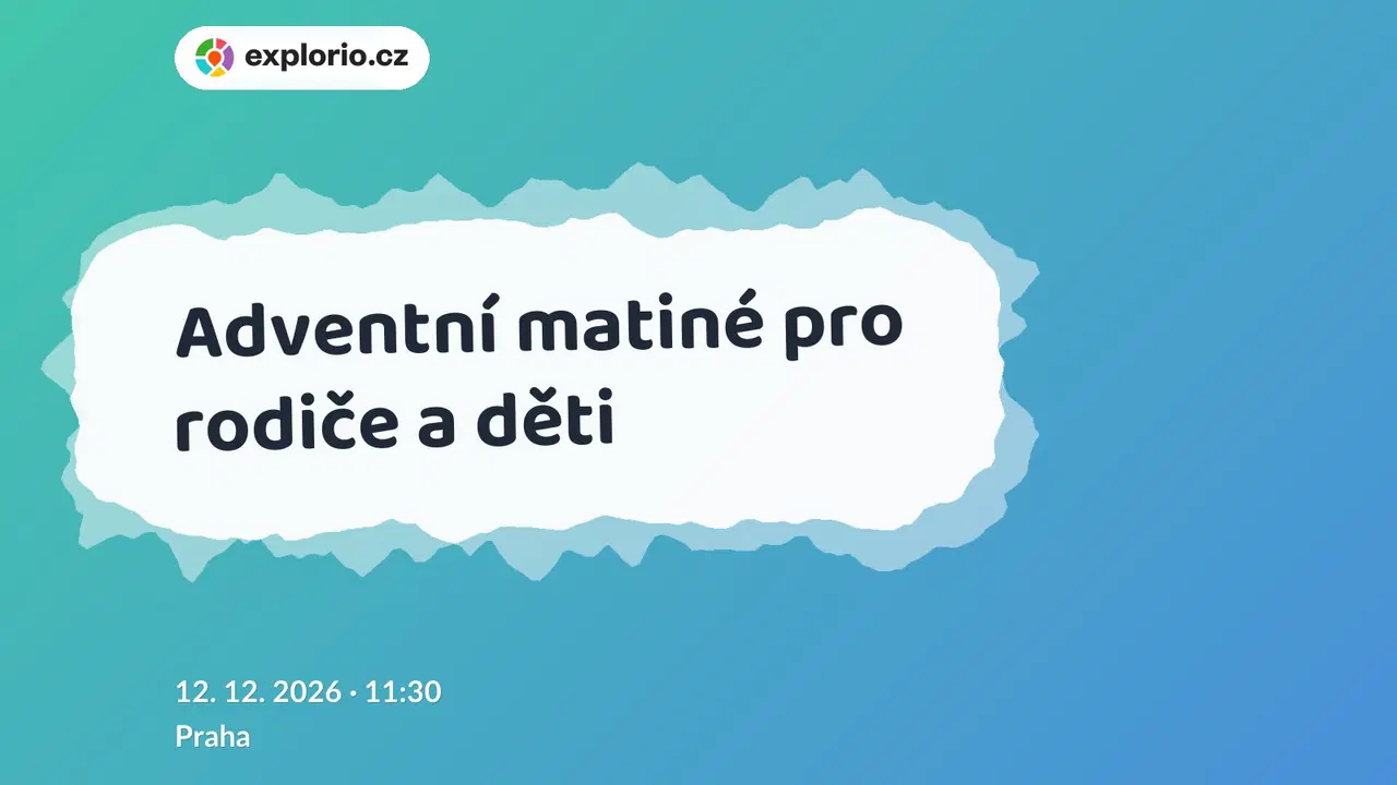 Adventní matiné pro rodiče a děti – divadlo, Hudba a Kino, Praha