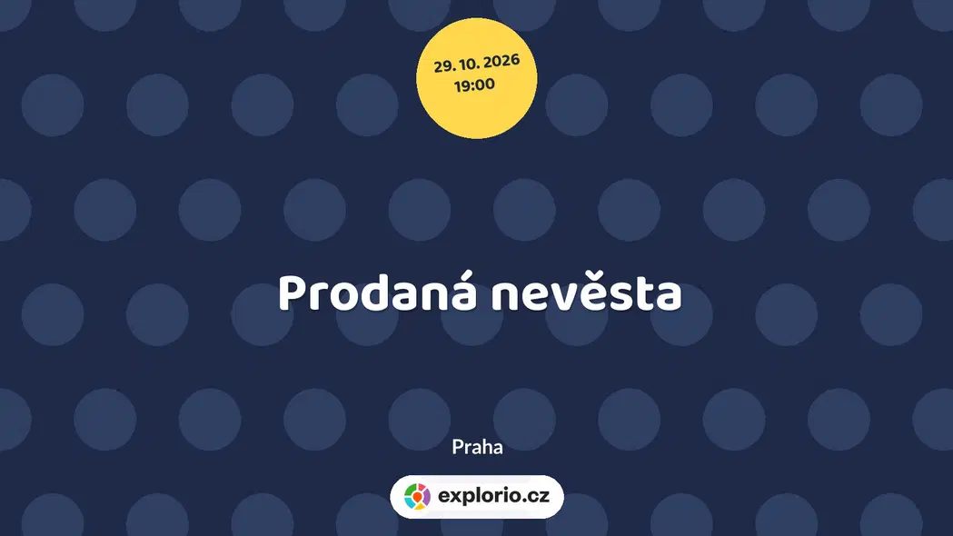 Prodaná nevěsta – divadlo, Hudba a Kino, Praha