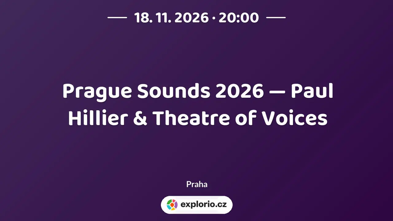 Prague Sounds 2026 — Paul Hillier & Theatre of Voices – divadlo, Hudba a Kino, Praha