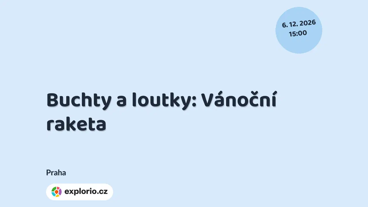 Buchty a loutky: Vánoční raketa – divadlo, Hudba a Kino, Praha