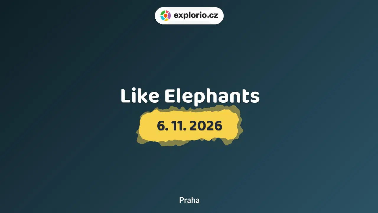 Like Elephants – divadlo, Hudba a Kino, Praha
