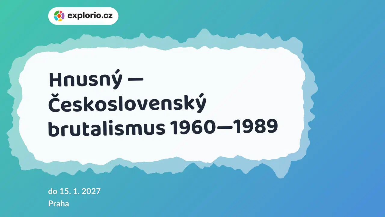 Hnusný — Československý brutalismus 1960—1989 – prohlídky a Muzea, Praha
