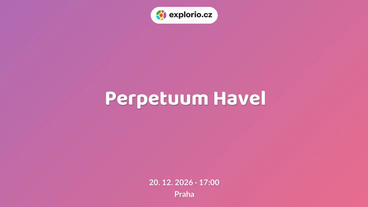 Perpetuum Havel – divadlo, Hudba a Kino, Praha