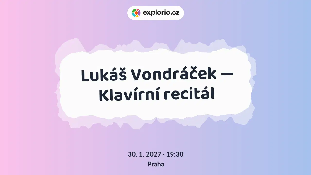 Lukáš Vondráček — Klavírní recitál – divadlo, Hudba a Kino, Praha
