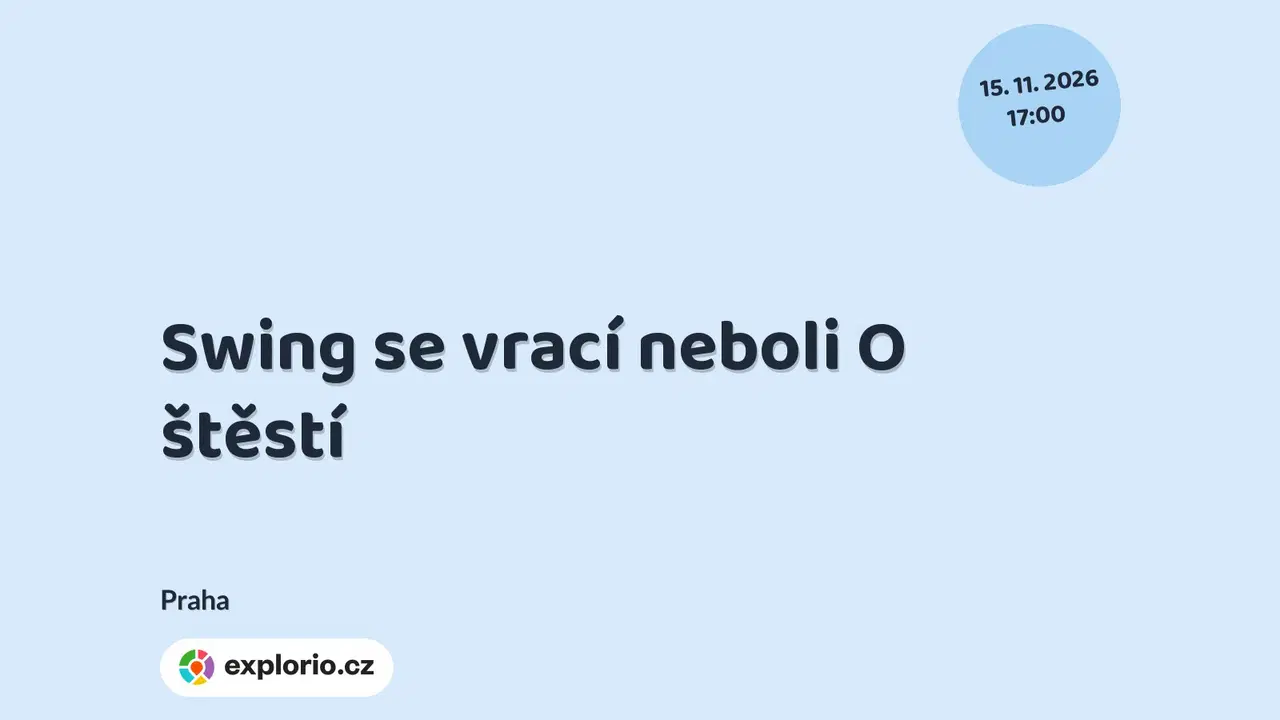 Swing se vrací neboli O štěstí – divadlo, Hudba a Kino, Praha