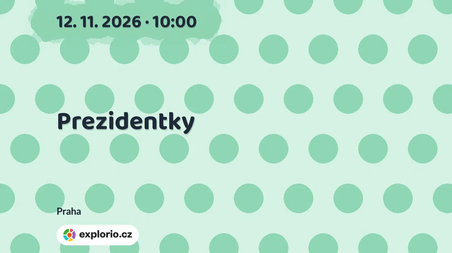 Prezidentky – divadlo, Hudba a Kino, Praha