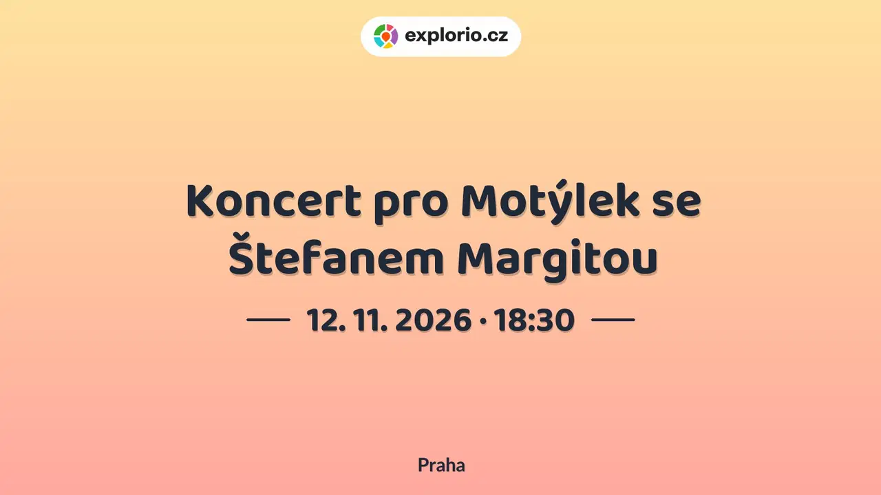 Koncert pro Motýlek se Štefanem Margitou – divadlo, Hudba a Kino, Praha