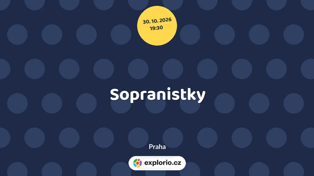 Sopranistky – divadlo, Hudba a Kino, Praha