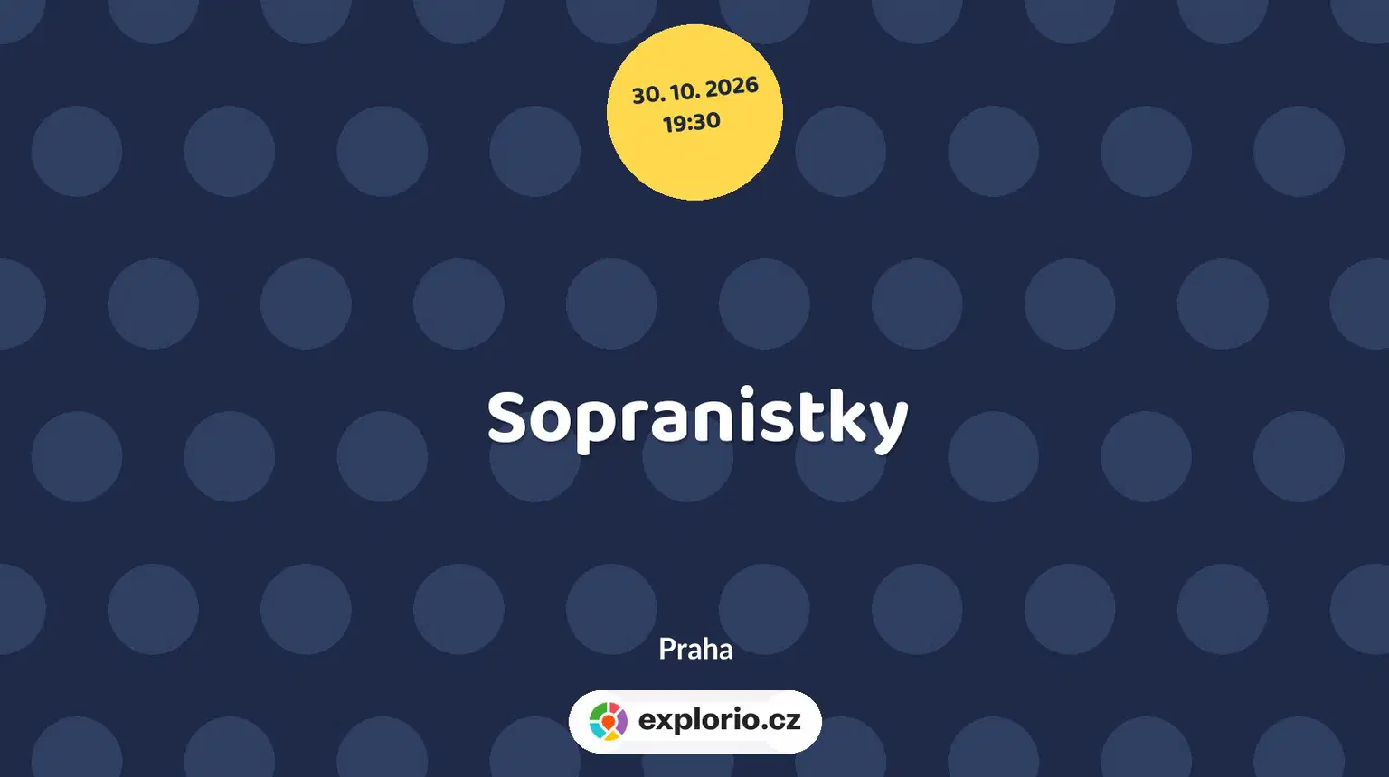Sopranistky – divadlo, Hudba a Kino, Praha