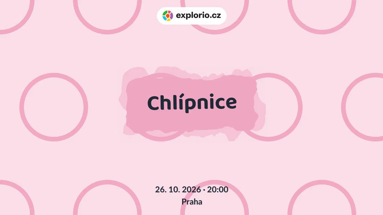 Chlípnice – divadlo, Hudba a Kino, Praha