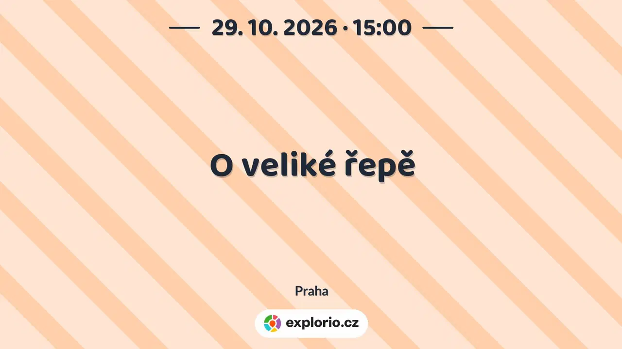 O veliké řepě – divadlo, Hudba a Kino, Praha