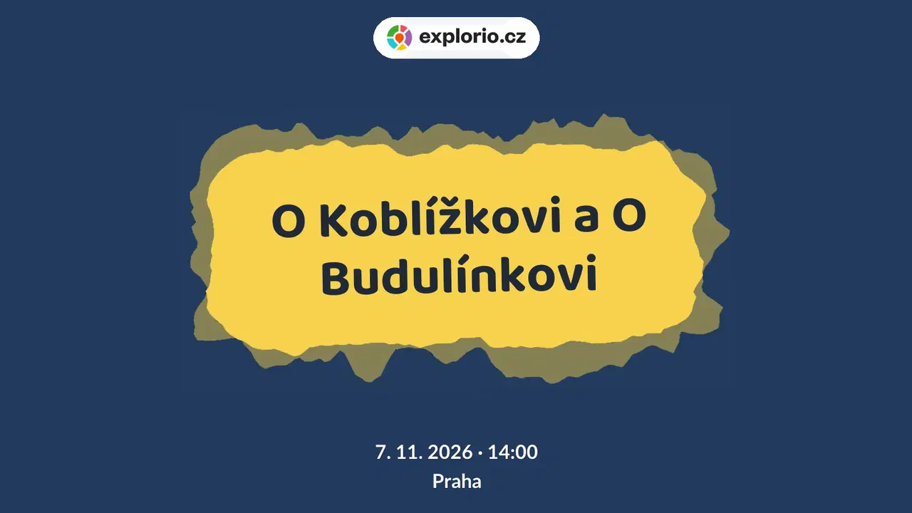 O Koblížkovi a O Budulínkovi – divadlo, Hudba a Kino, Praha