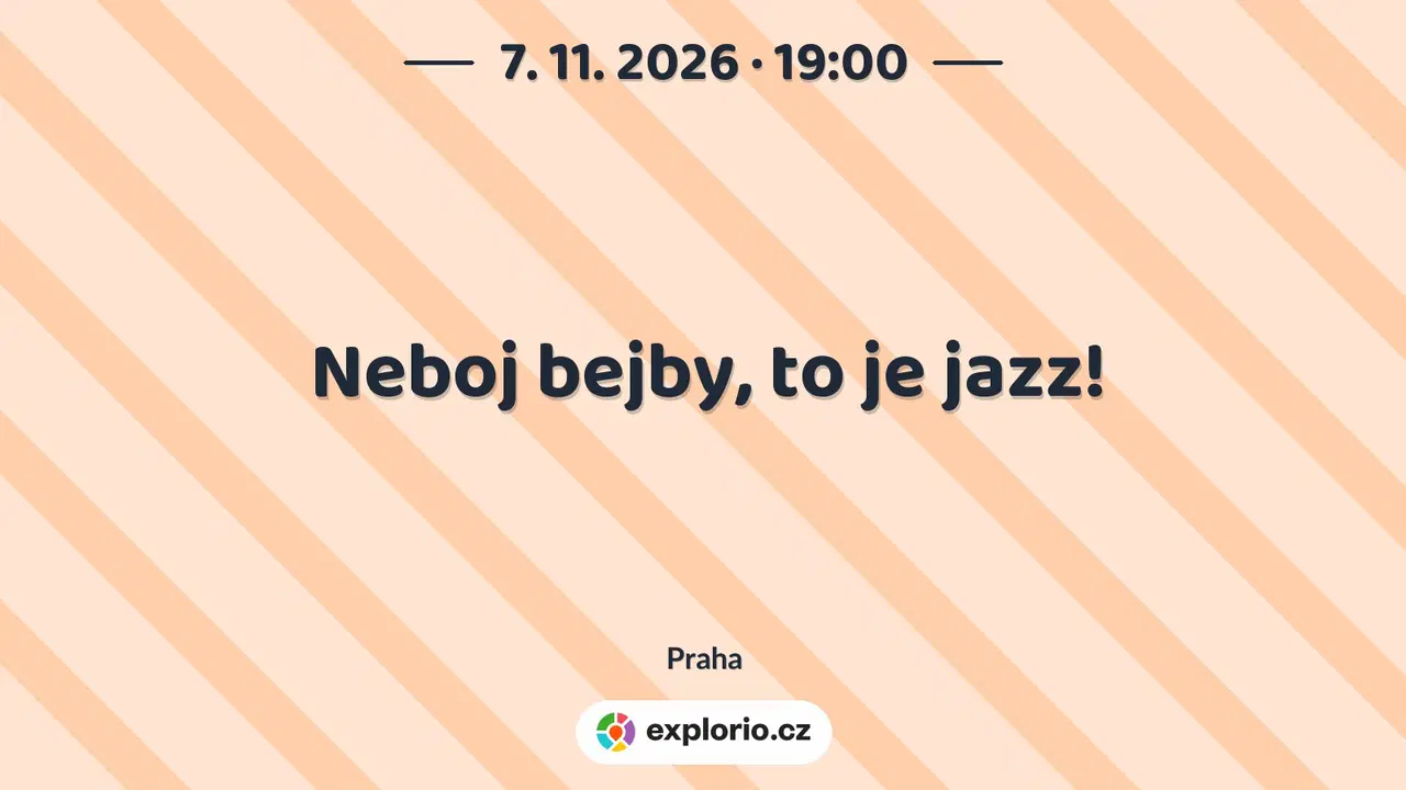 Neboj bejby, to je jazz! – divadlo, Hudba a Kino, Praha