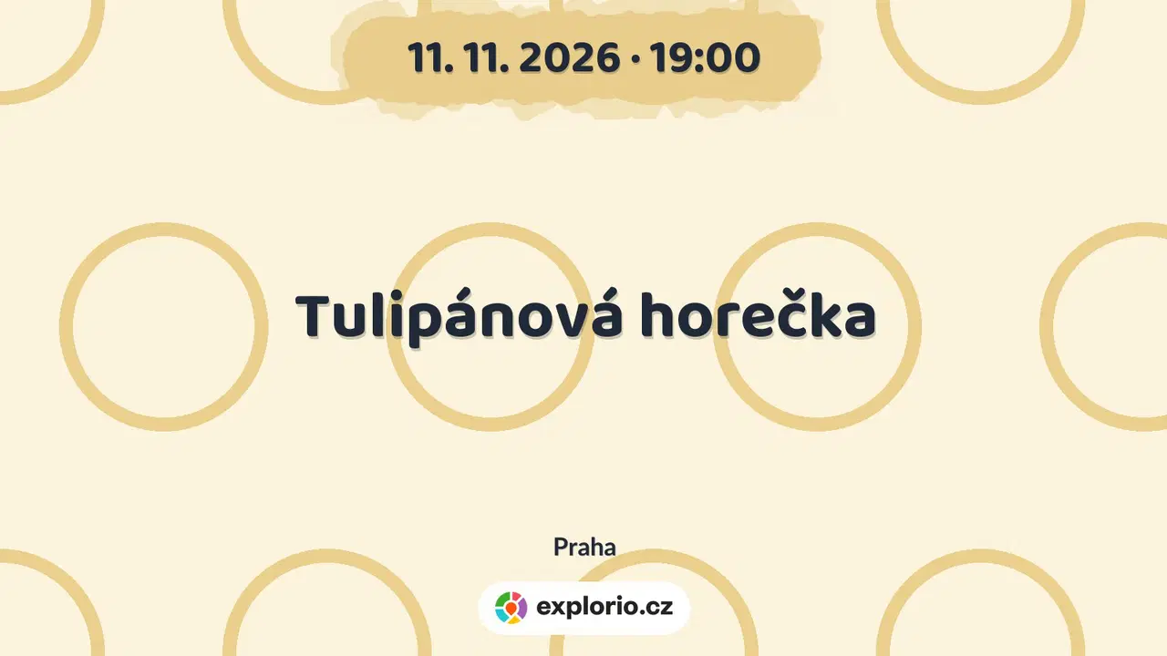 Tulipánová horečka – divadlo, Hudba a Kino, Praha