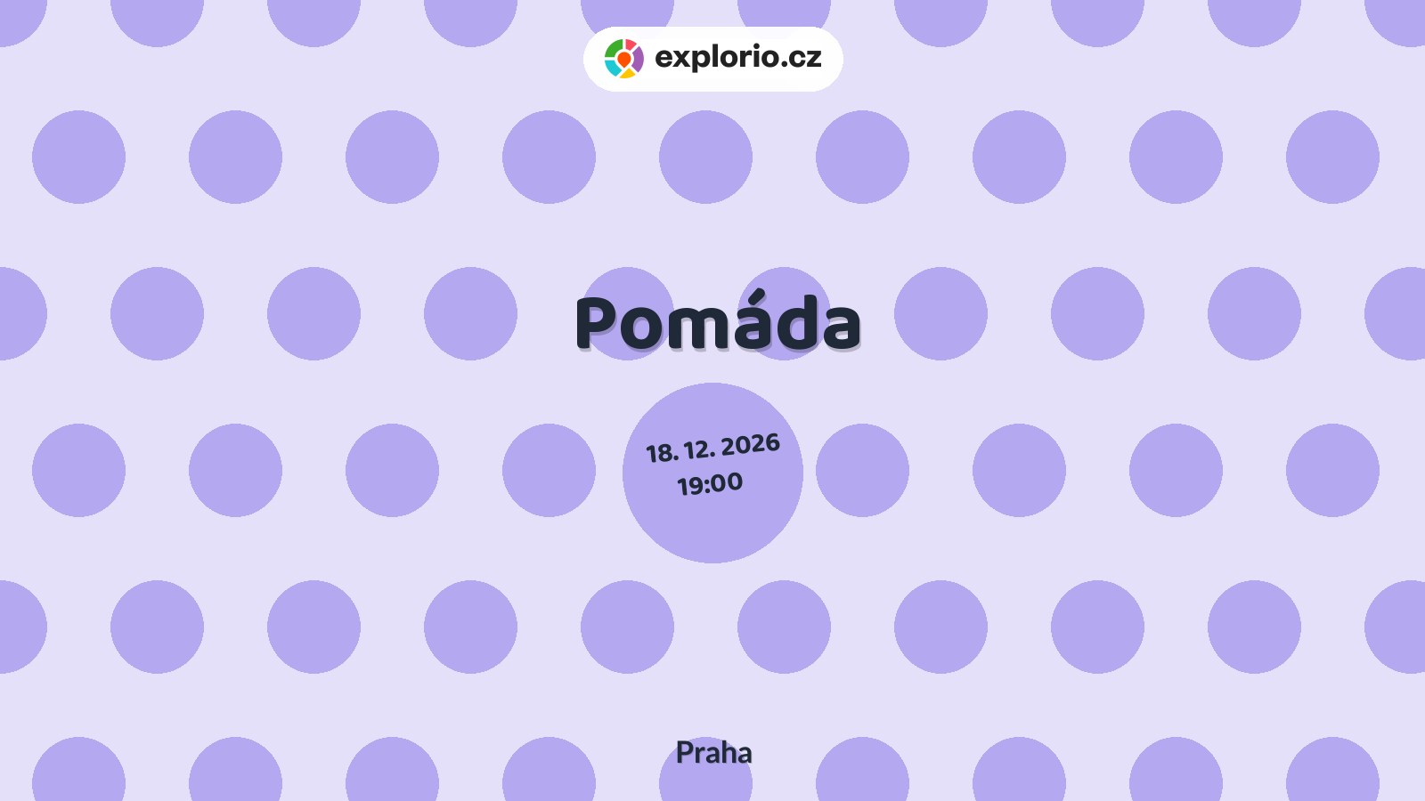 Pomáda – divadlo, Hudba a Kino, Praha