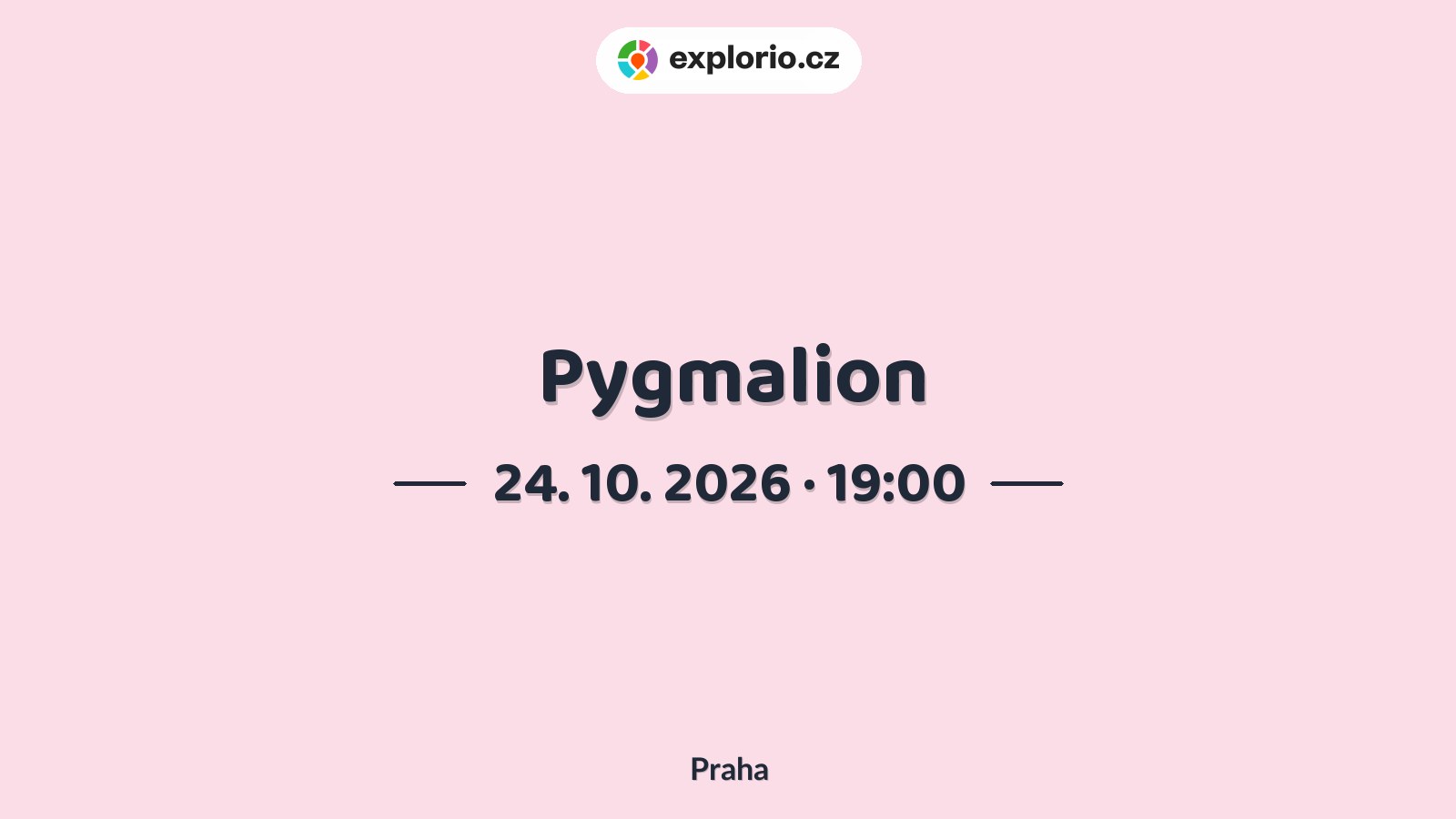 Pygmalion – divadlo, Hudba a Kino, Praha