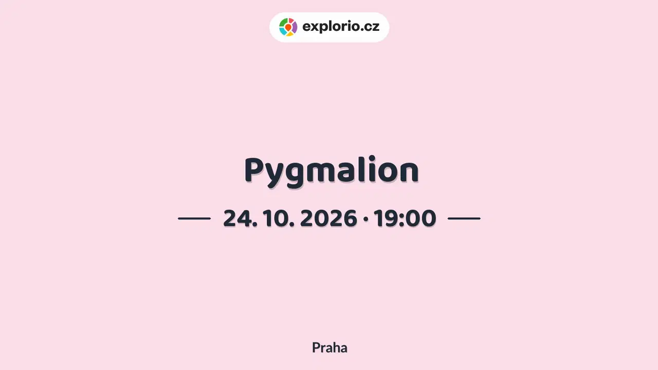 Pygmalion – divadlo, Hudba a Kino, Praha