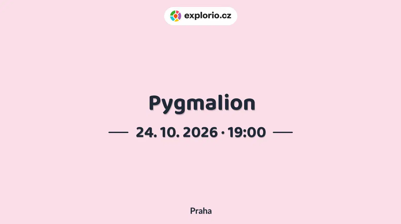 Pygmalion – divadlo, Hudba a Kino, Praha