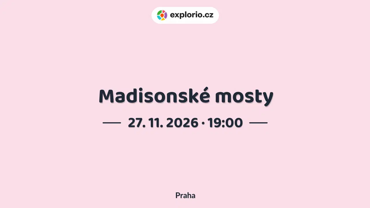 Madisonské mosty – divadlo, Hudba a Kino, Praha