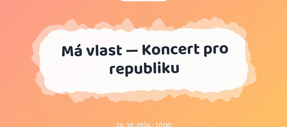 Má vlast — Koncert pro republiku – divadlo, Hudba a Kino, Praha