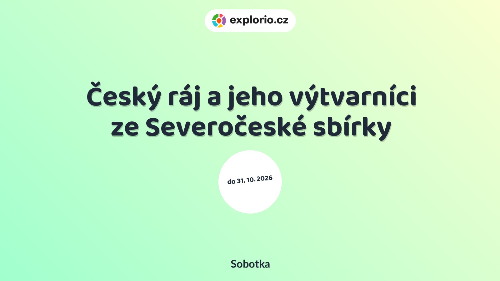 Český ráj a jeho výtvarníci ze Severočeské sbírky – prohlídky a Muzea, Sobotka