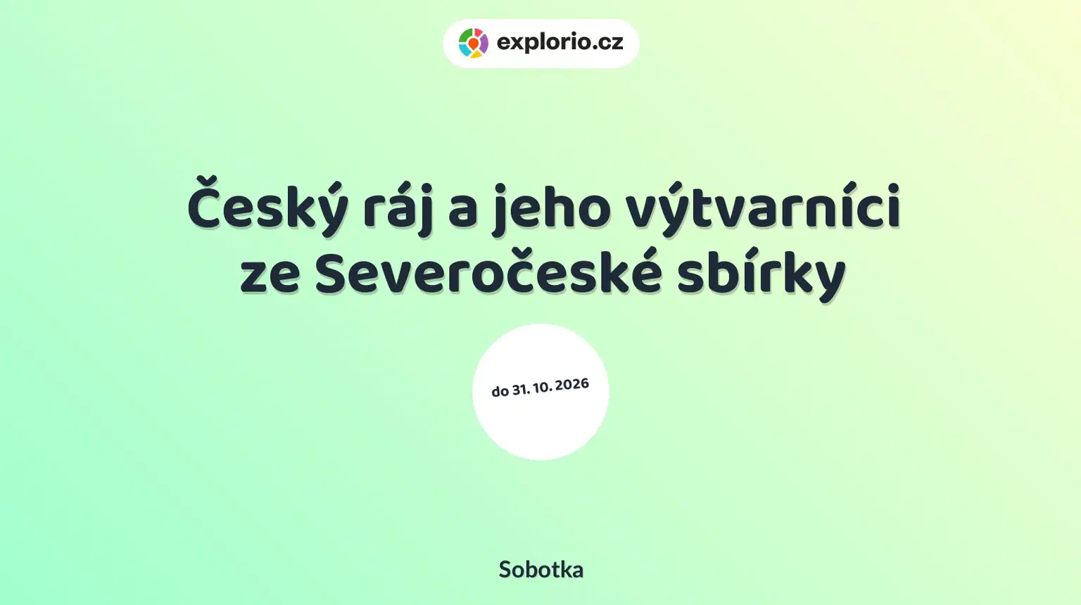 Český ráj a jeho výtvarníci ze Severočeské sbírky – prohlídky a Muzea, Sobotka