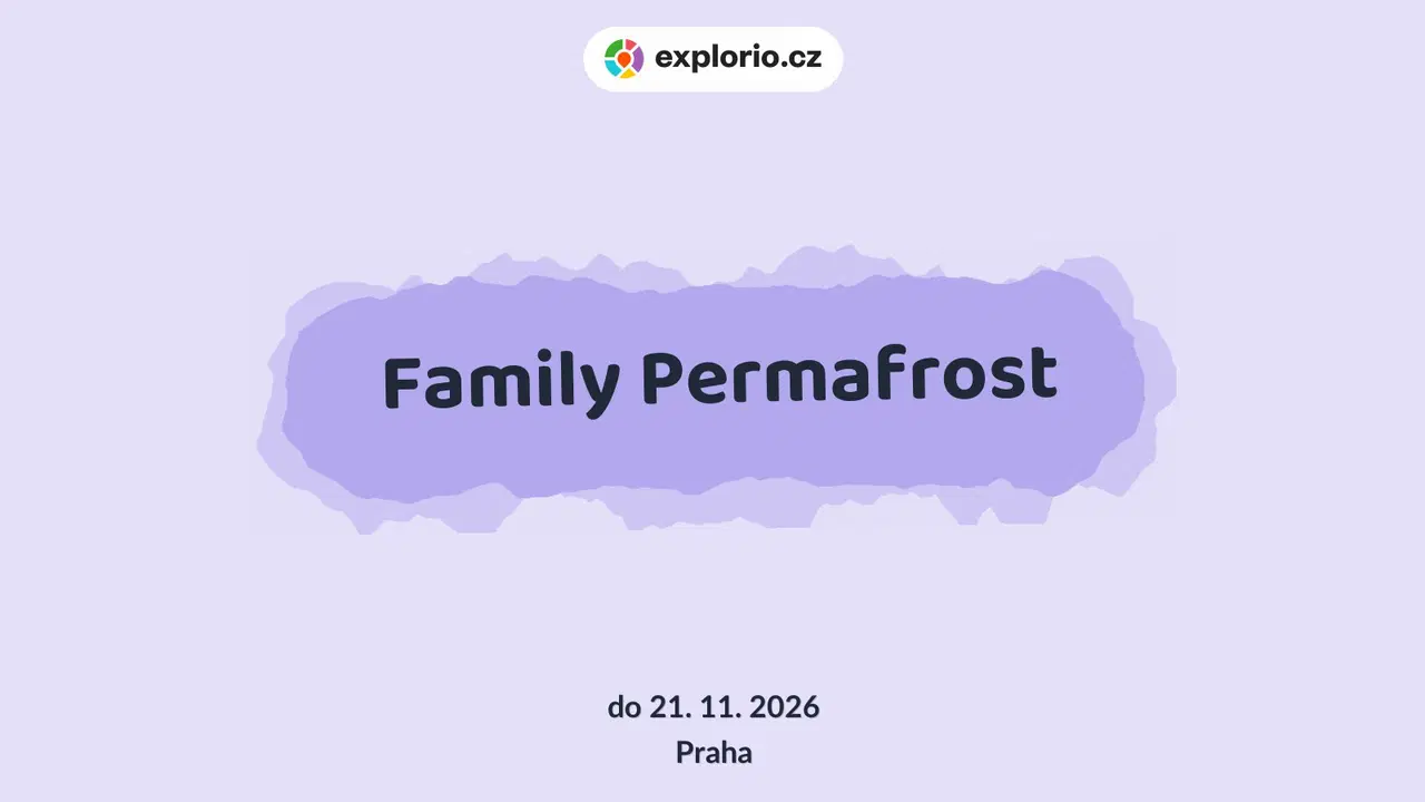 Family Permafrost – prohlídky a Muzea, Praha