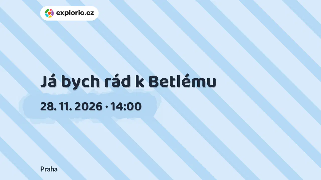 Já bych rád k Betlému – divadlo, Hudba a Kino, Praha