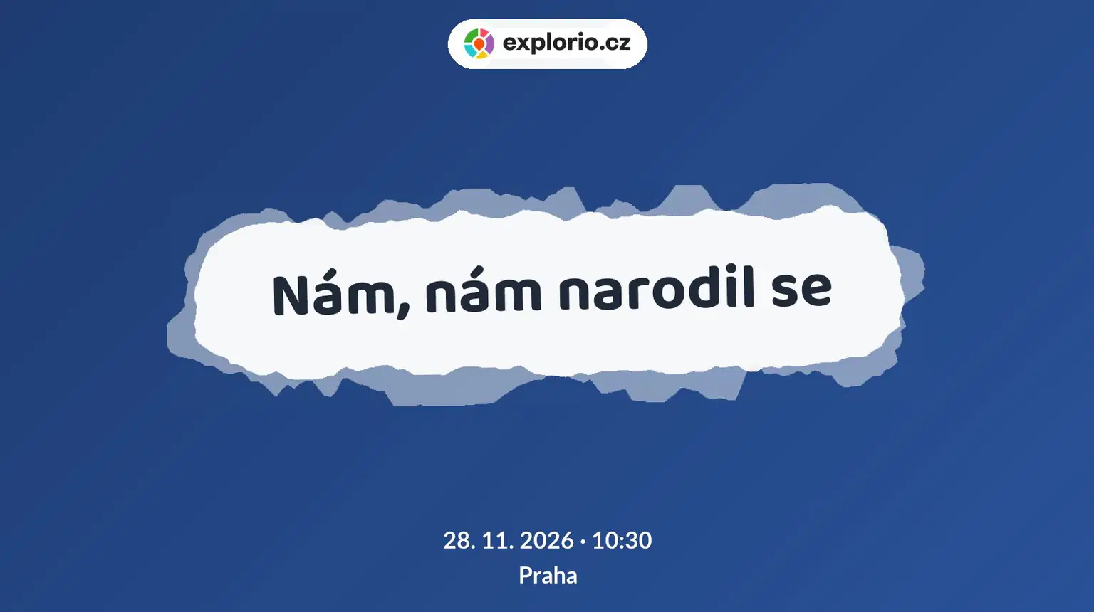 Nám, nám narodil se – divadlo, Hudba a Kino, Praha