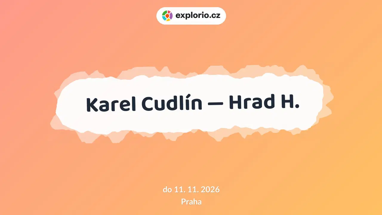 Karel Cudlín — Hrad H. – prohlídky a Muzea, Praha