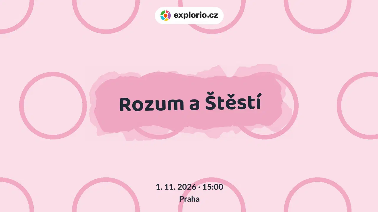 Rozum a Štěstí – divadlo, Hudba a Kino, Praha