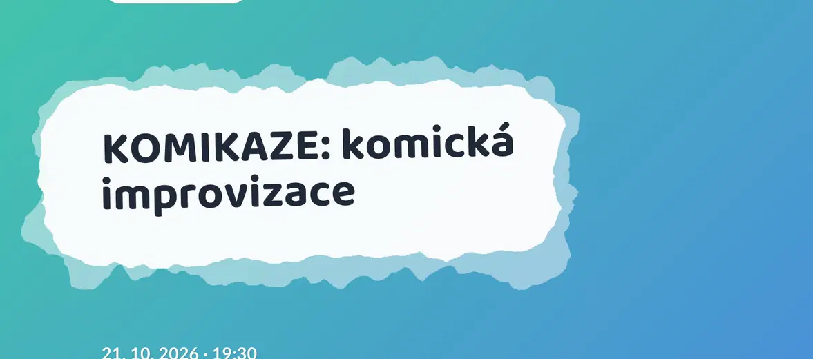 KOMIKAZE: komická improvizace – divadlo, Hudba a Kino, Praha