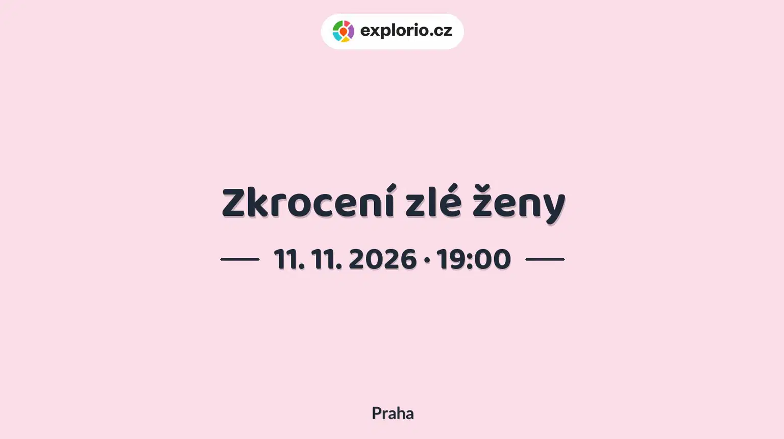 Zkrocení zlé ženy – divadlo, Hudba a Kino, Praha