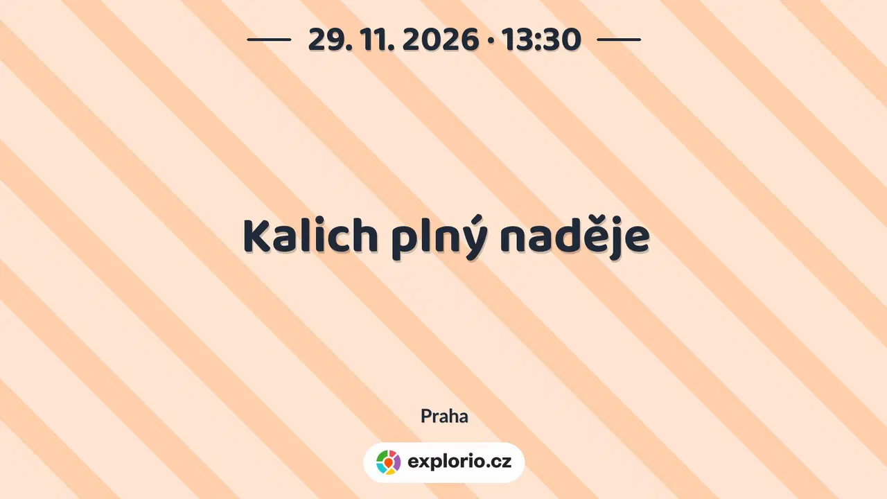 Kalich plný naděje – divadlo, Hudba a Kino, Praha