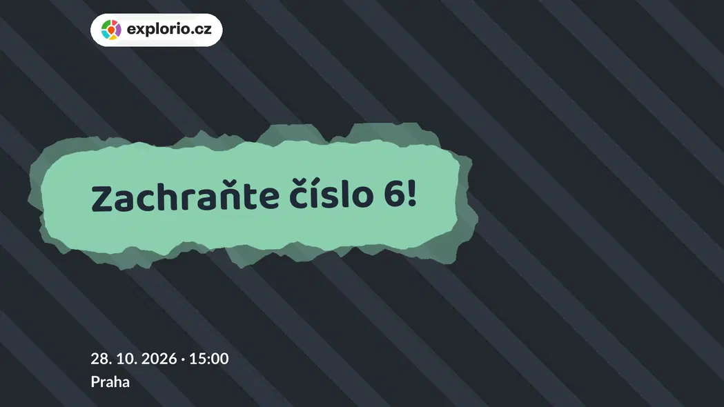 Zachraňte číslo 6! – divadlo, Hudba a Kino, Praha