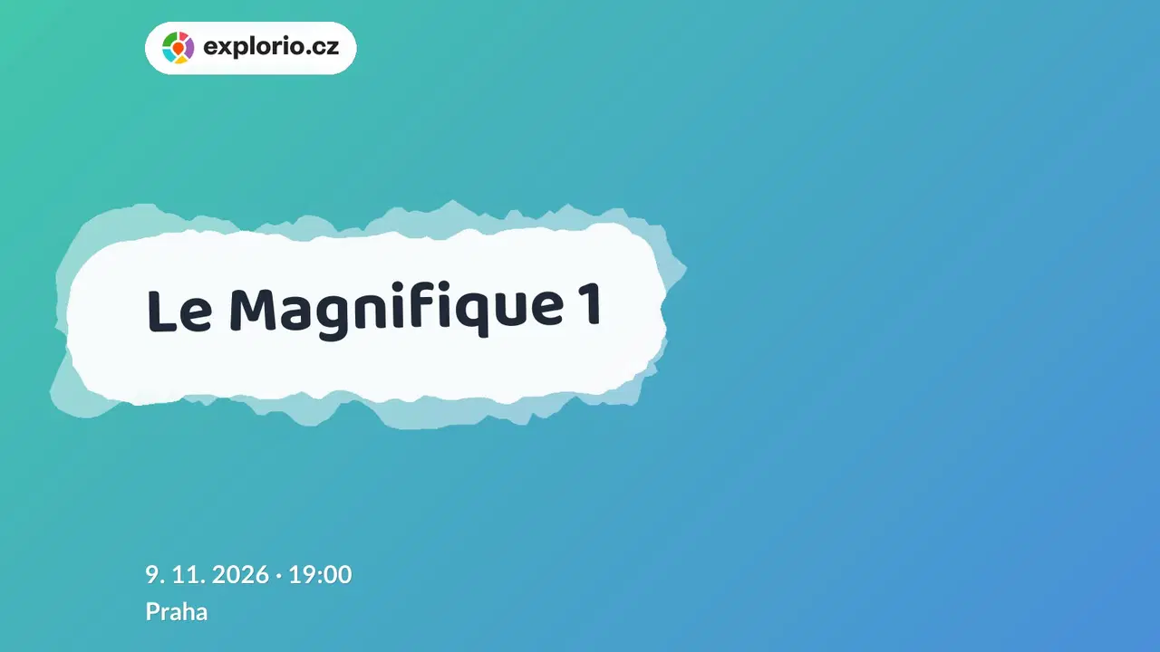 Le Magnifique 1 – divadlo, Hudba a Kino, Praha